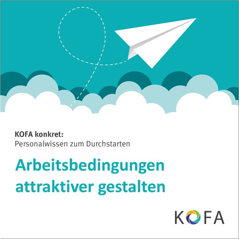 KOFA konkret: Arbeitsbedingungen attraktiver gestalten