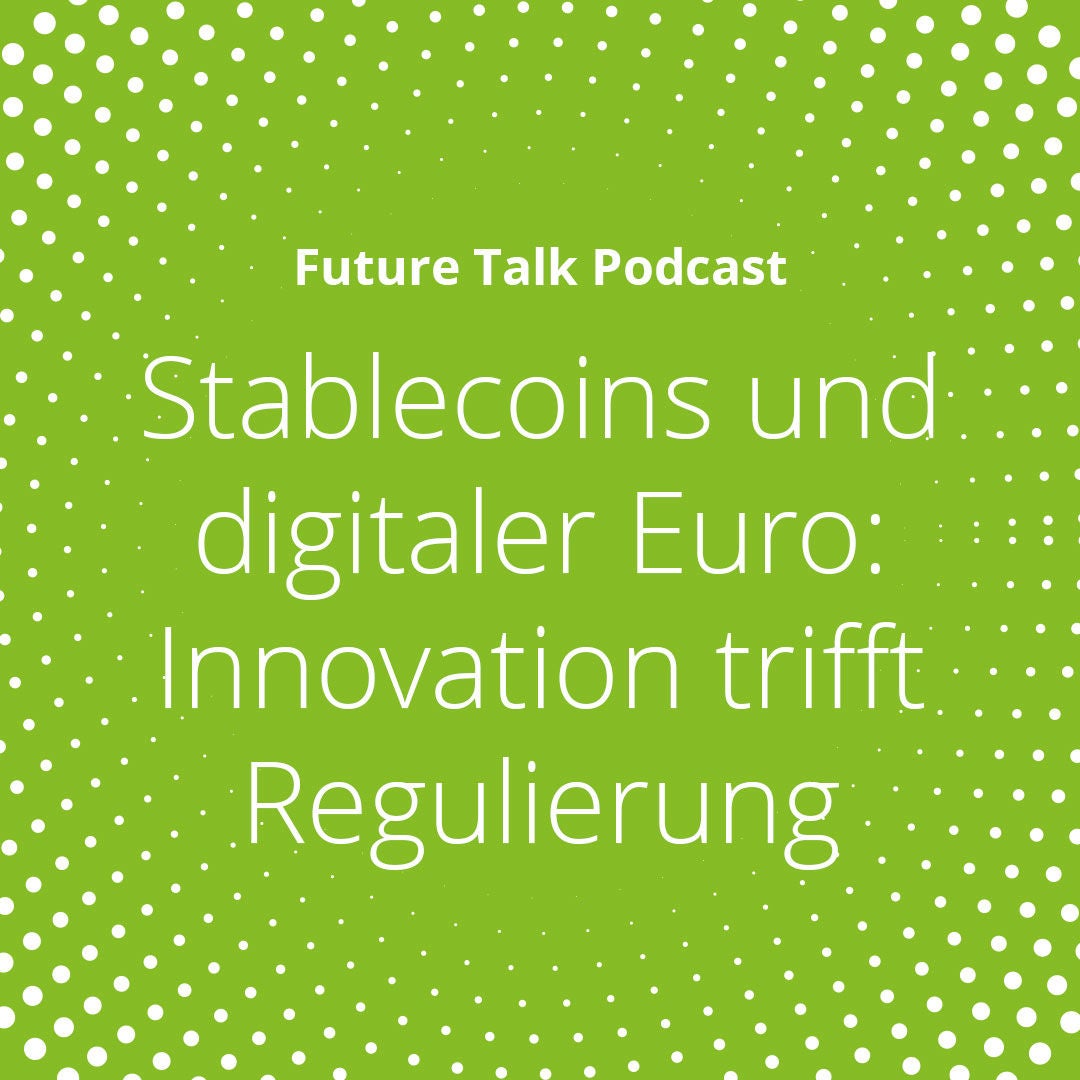 Stablecoins und digitaler Euro: Innovation trifft Regulierung (Folge 218)