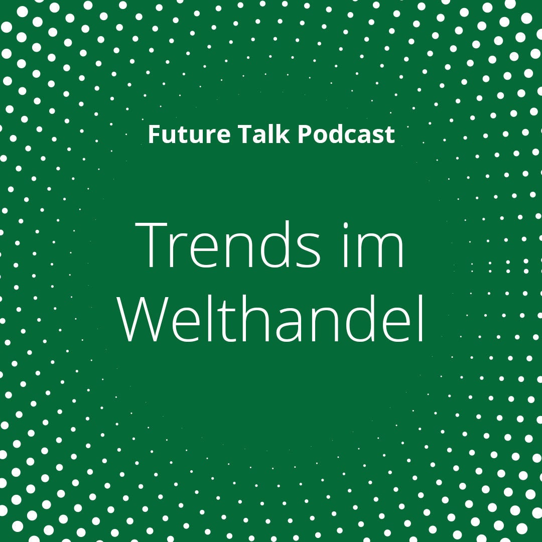 Trends im Welthandel: Herausforderungen in der heutigen Globalisierung (Folge 188 – Replay)