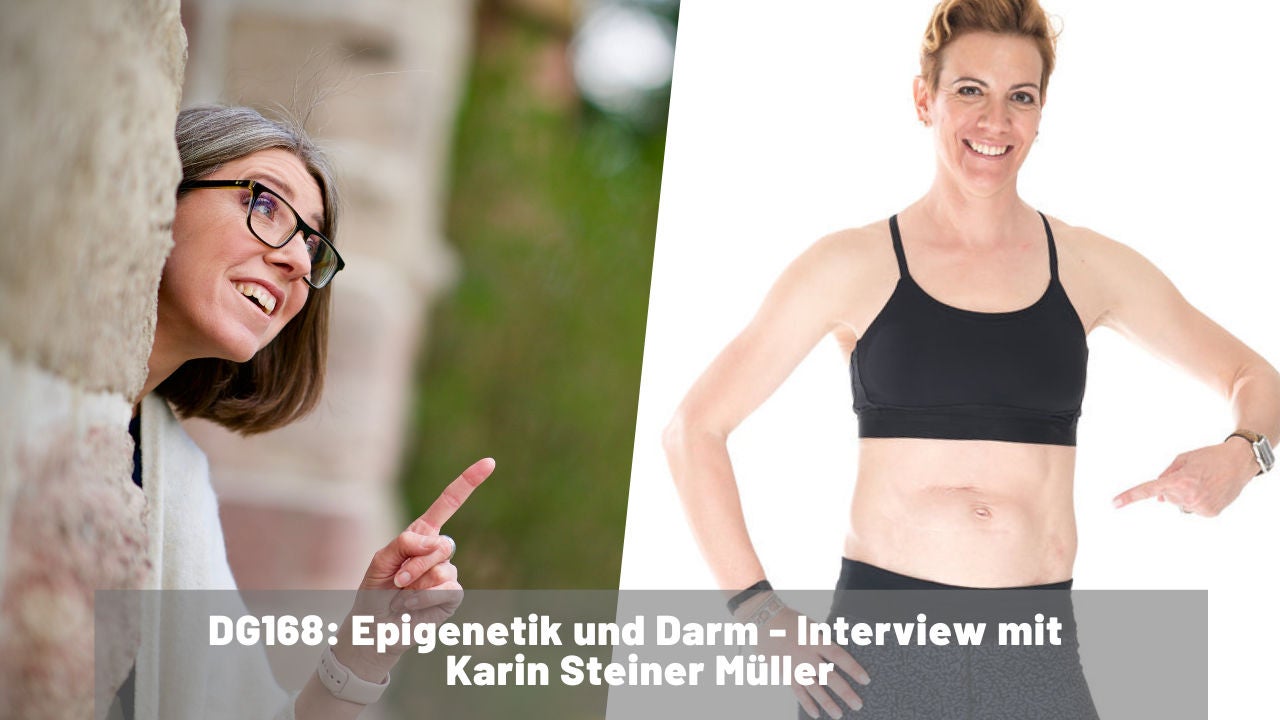 DG168 - Epigenetik und Darm - Interview mit Karin Steiner Müller