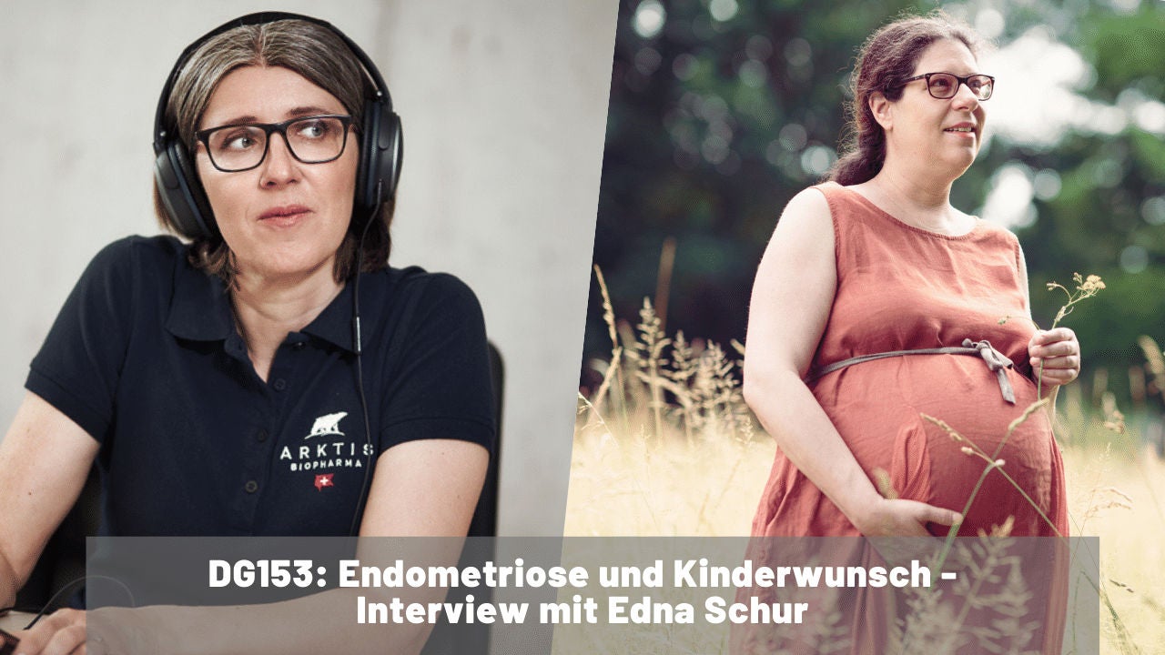 DG153: Endometriose und Kinderwunsch - Interview mit Edna Schur