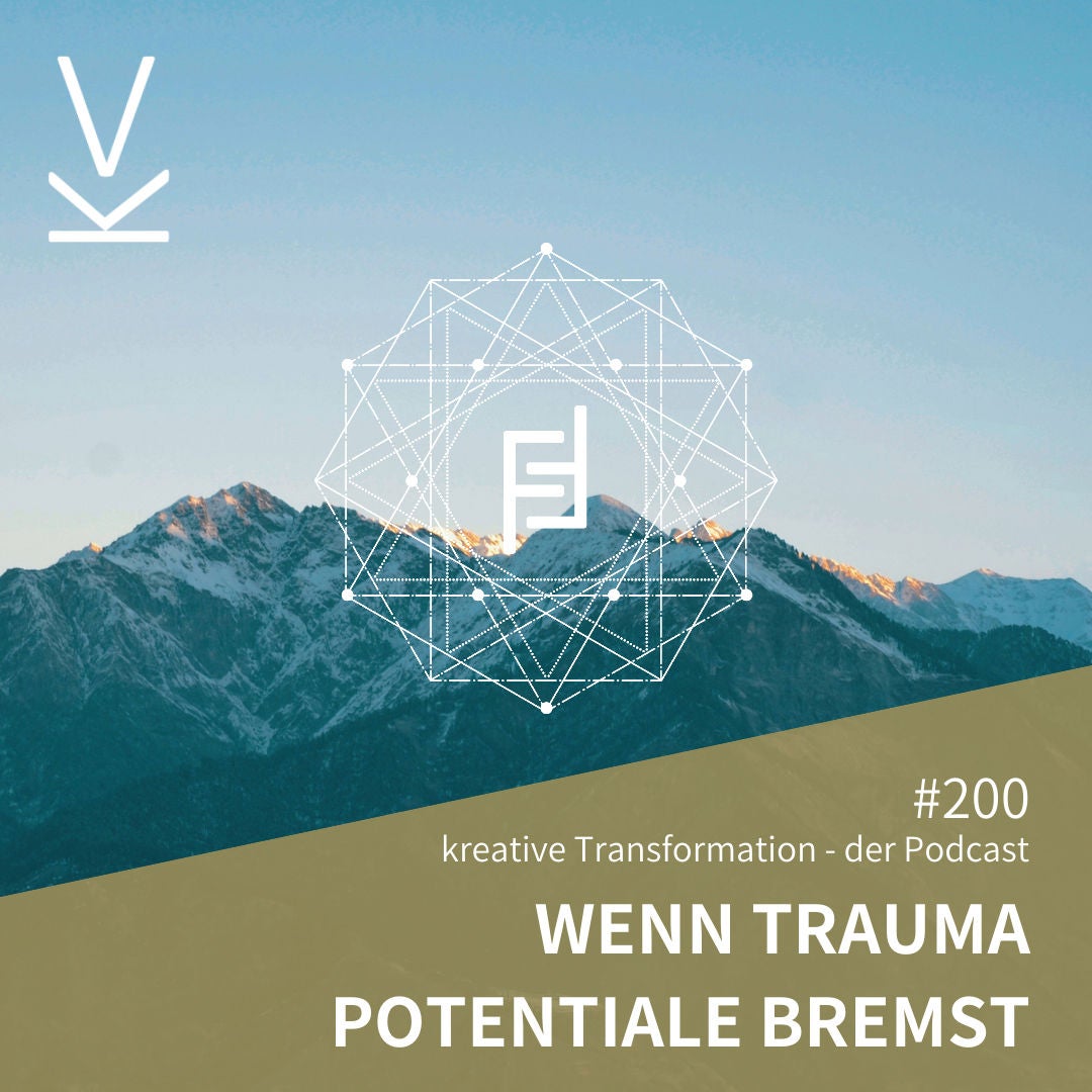 #200 Wenn Trauma Potentiale bremst