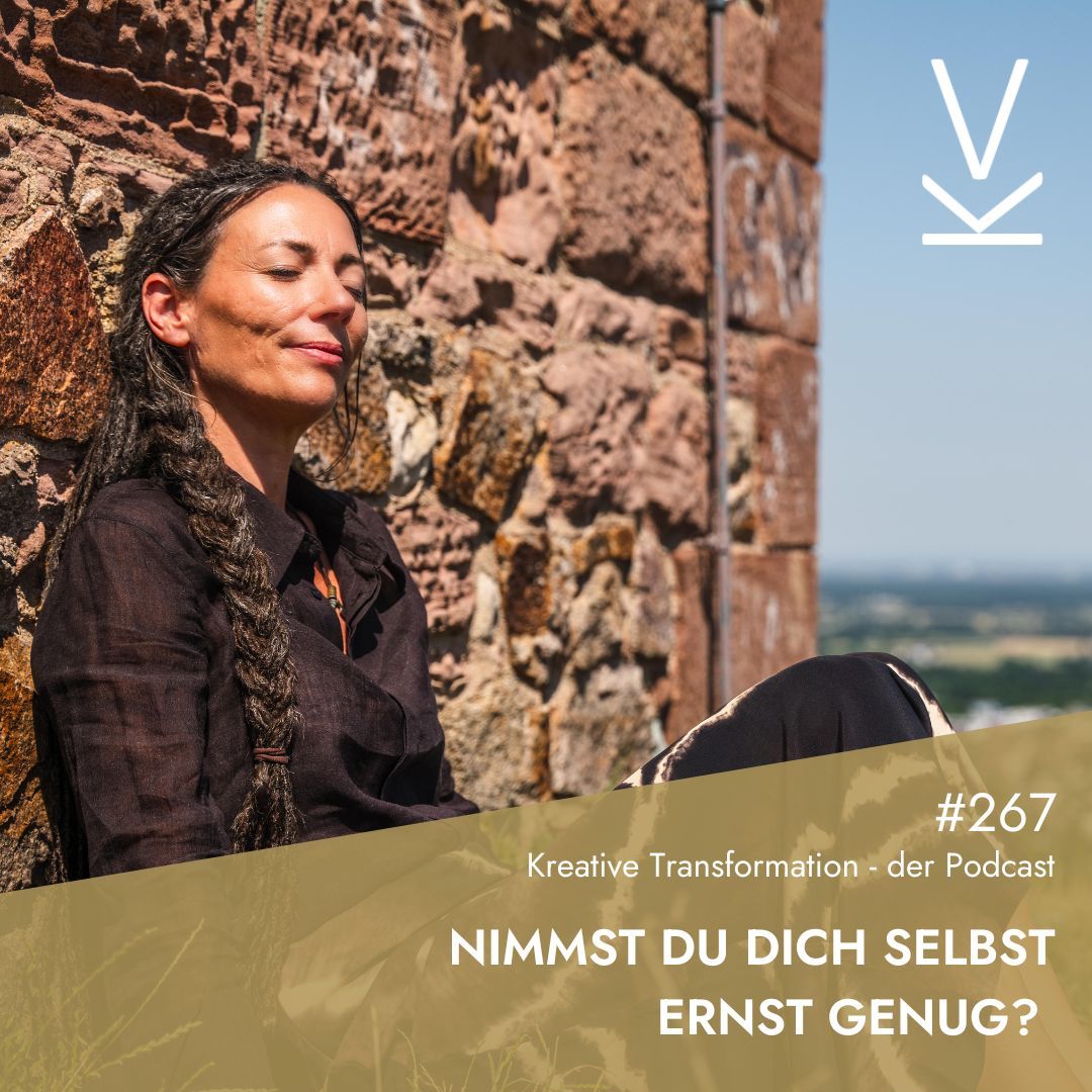 #267 Nimmst du dich selbst ernst genug?