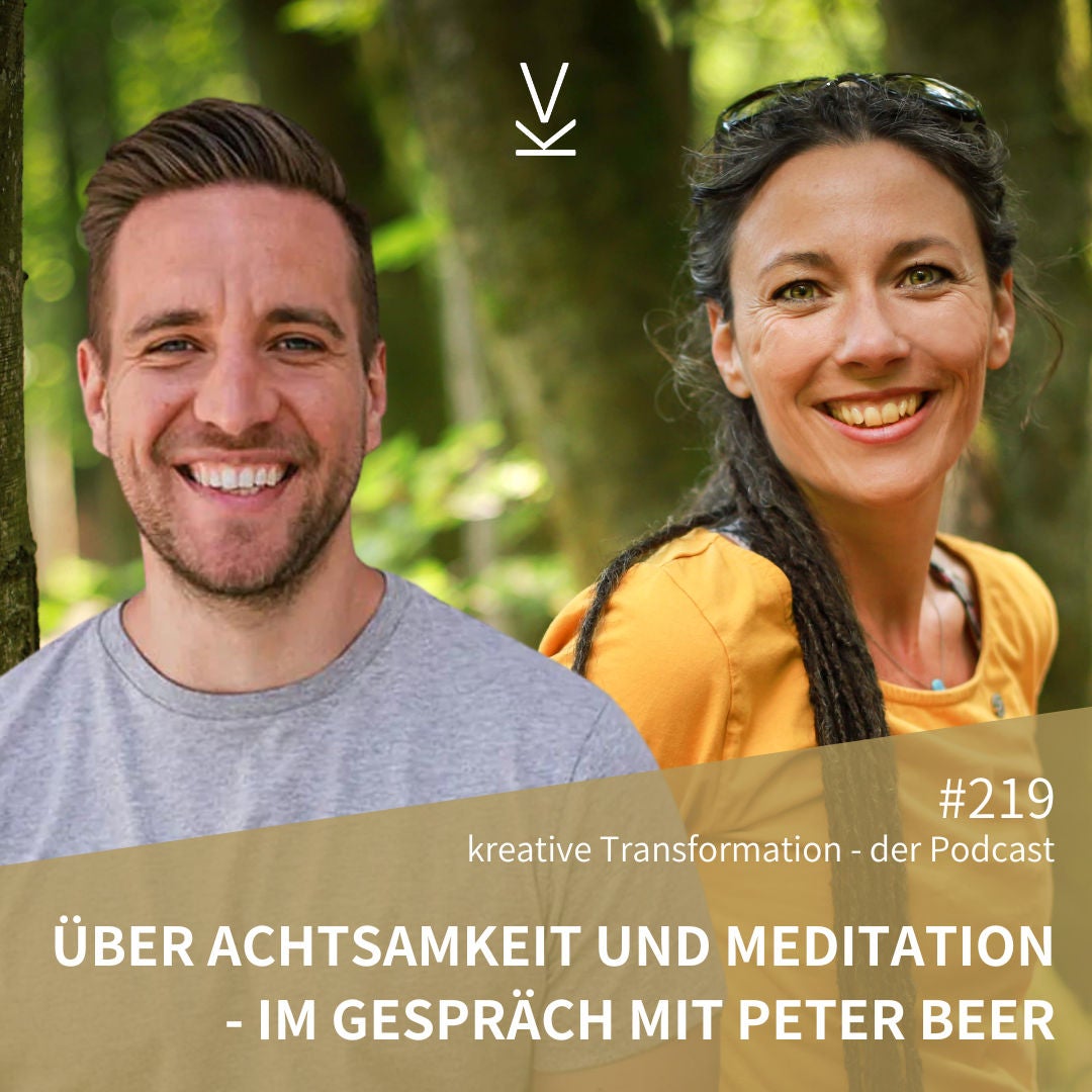 #219 Über Achtsamkeit und Meditation - im Gespräch mit Peter Beer
