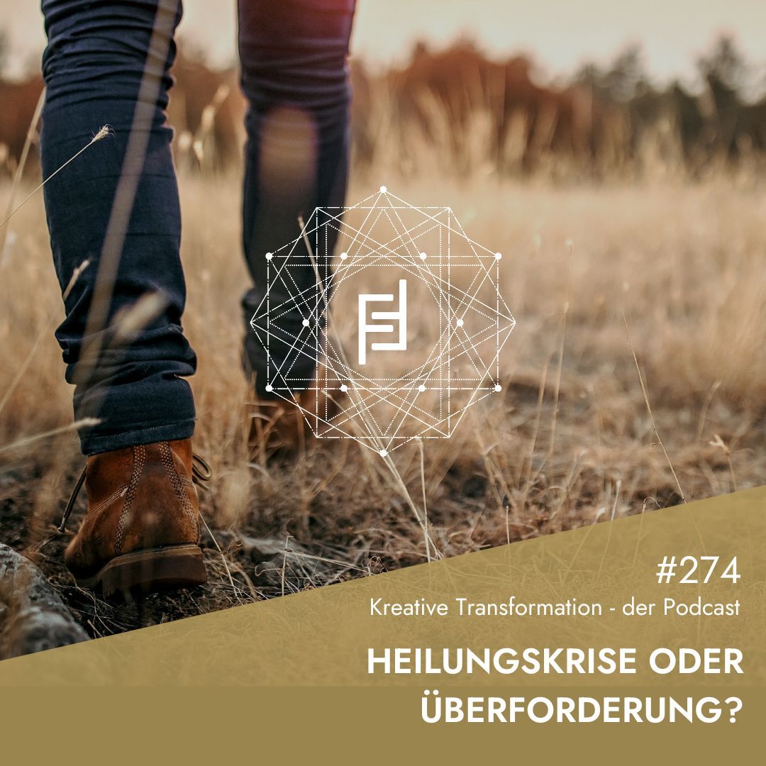 #274 Heilungskrise oder Überforderung?
