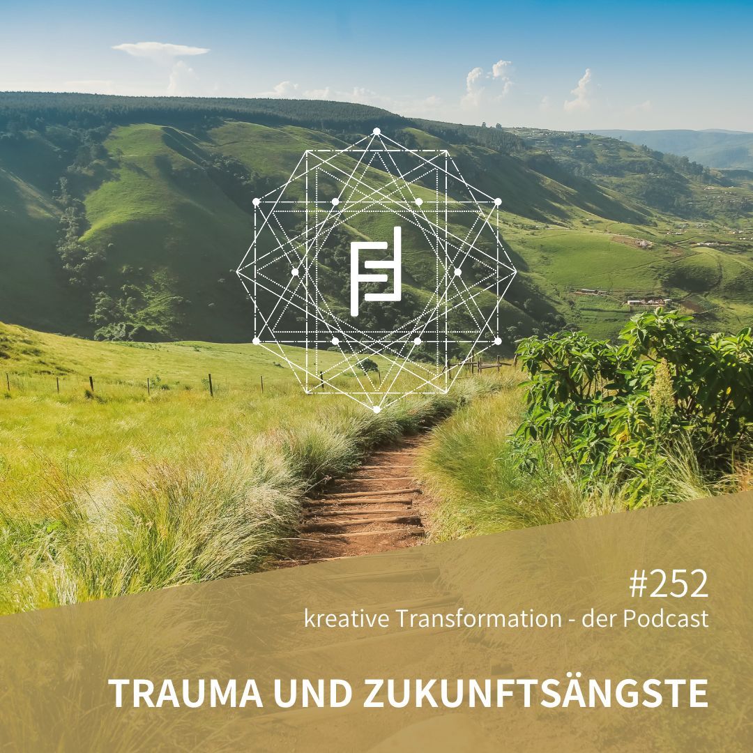 #252 Trauma und Zukunftsängste