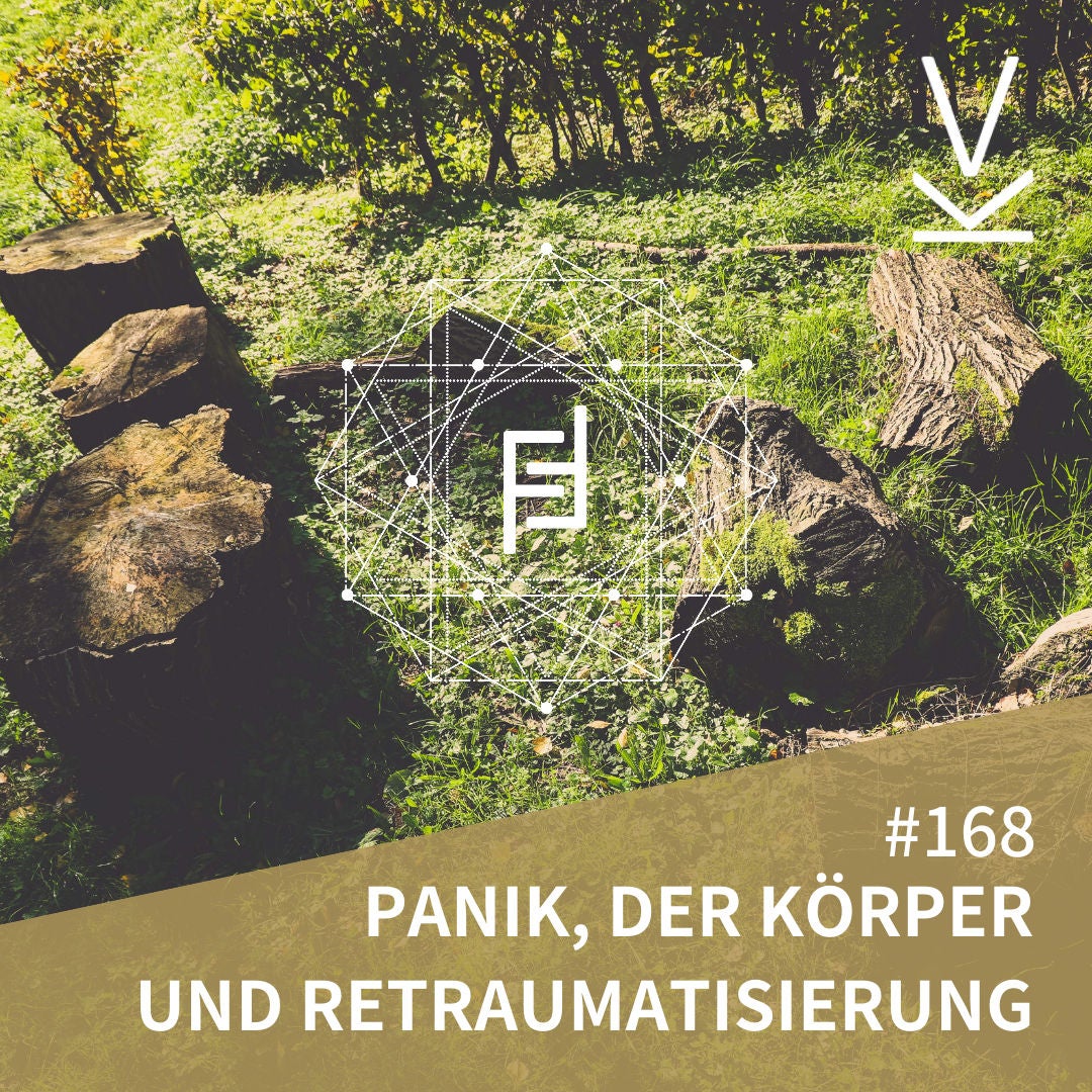 #168 Panik, der Körper und Retraumatisierung