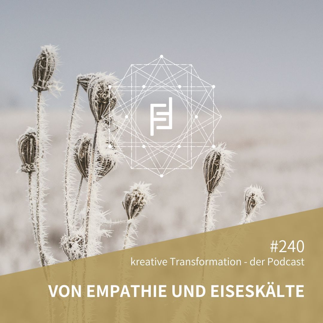 #240 Von Empathie und Eiseskälte