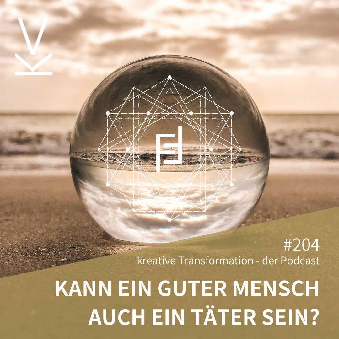 #204 Kann ein guter Mensch auch ein Täter sein?