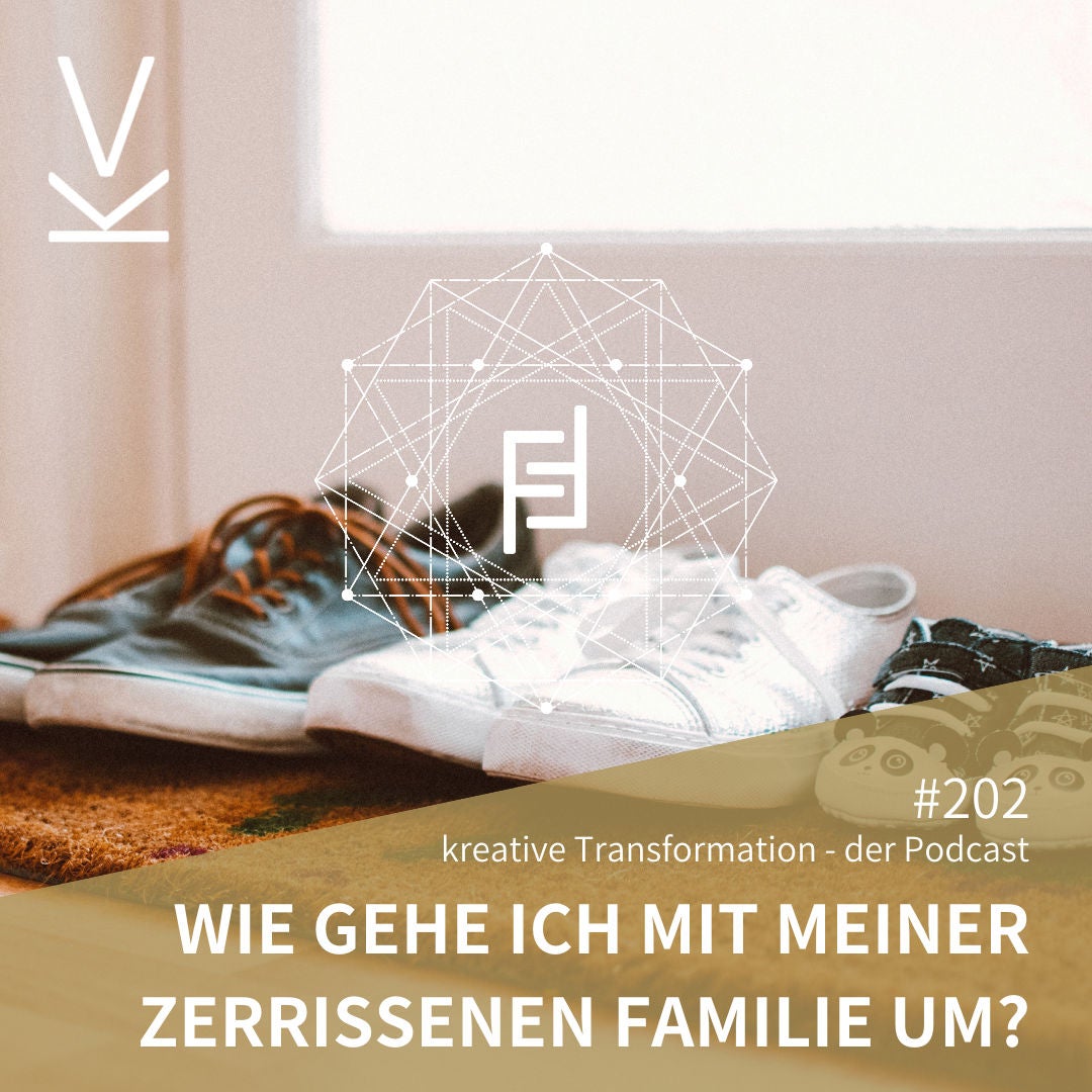 #202 Wie gehe ich mit meiner zerrissenen Familie um?