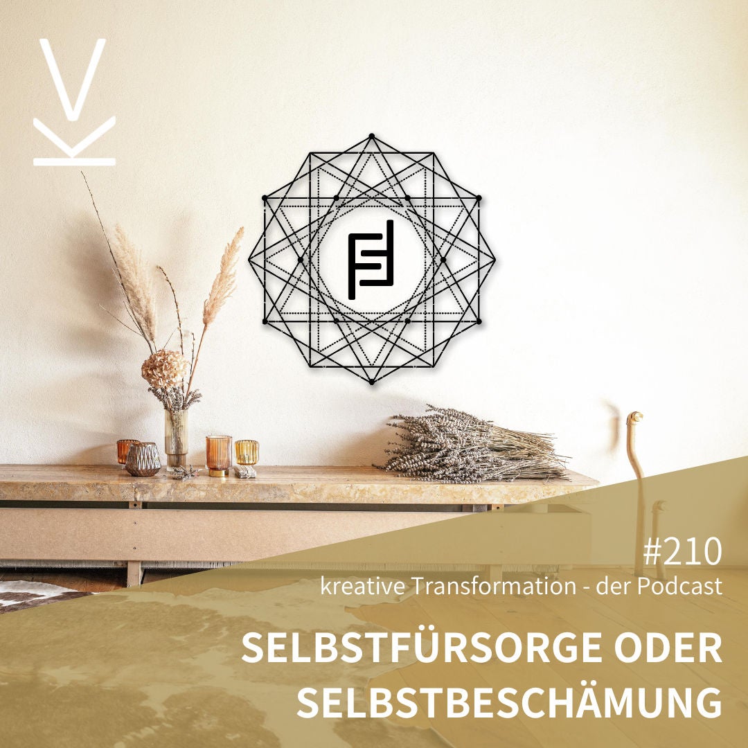 #210 Selbstfürsorge oder Selbstbeschämung