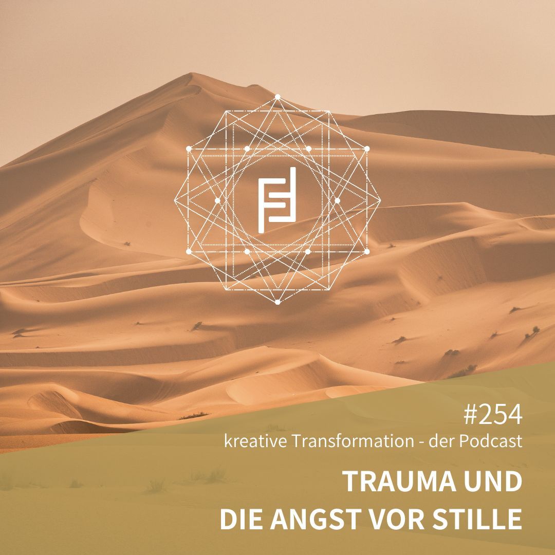 #254 Trauma und die Angst vor Stille