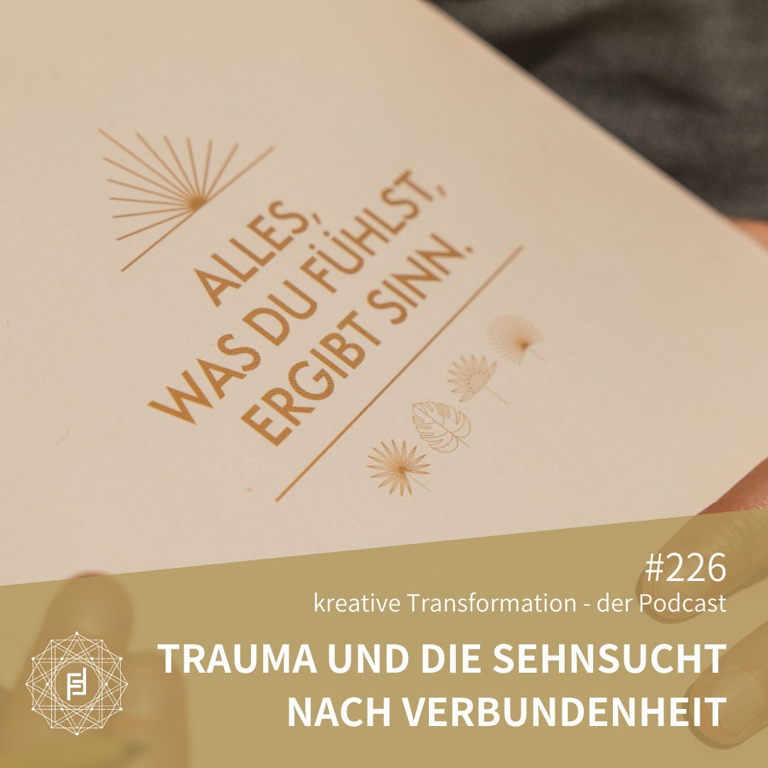 #226 Trauma und die Sehnsucht nach Verbundenheit