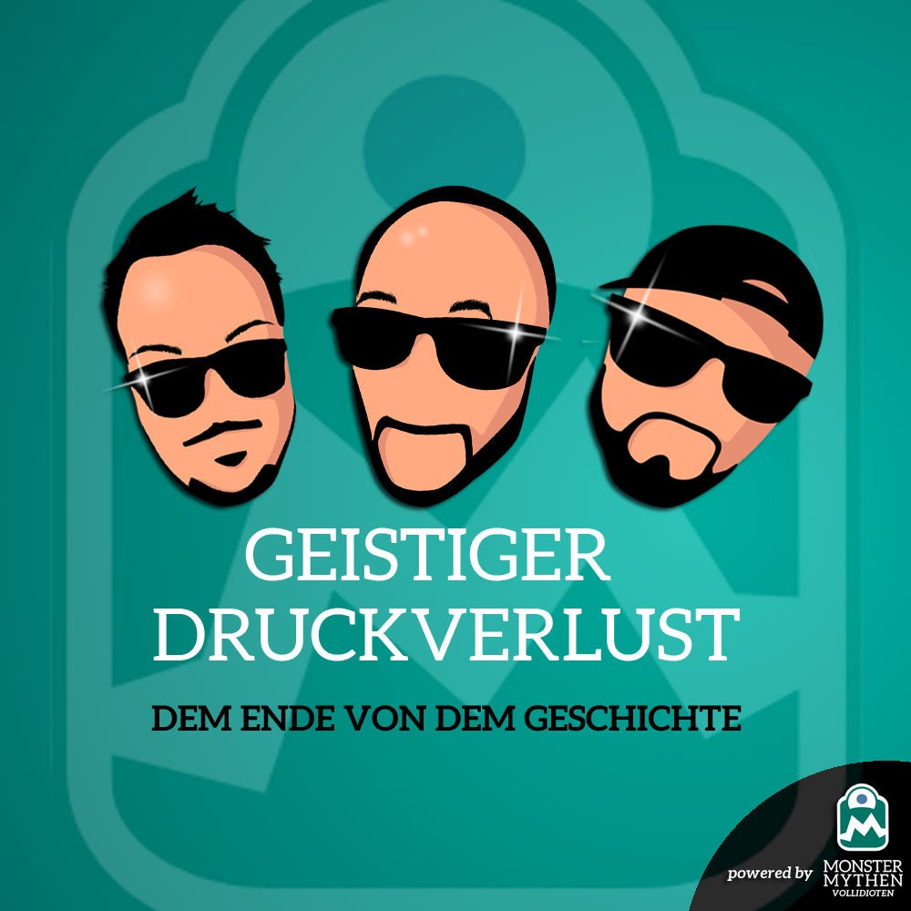Geistiger Druckverlust #012 - Dem Ende von dem Geschichte