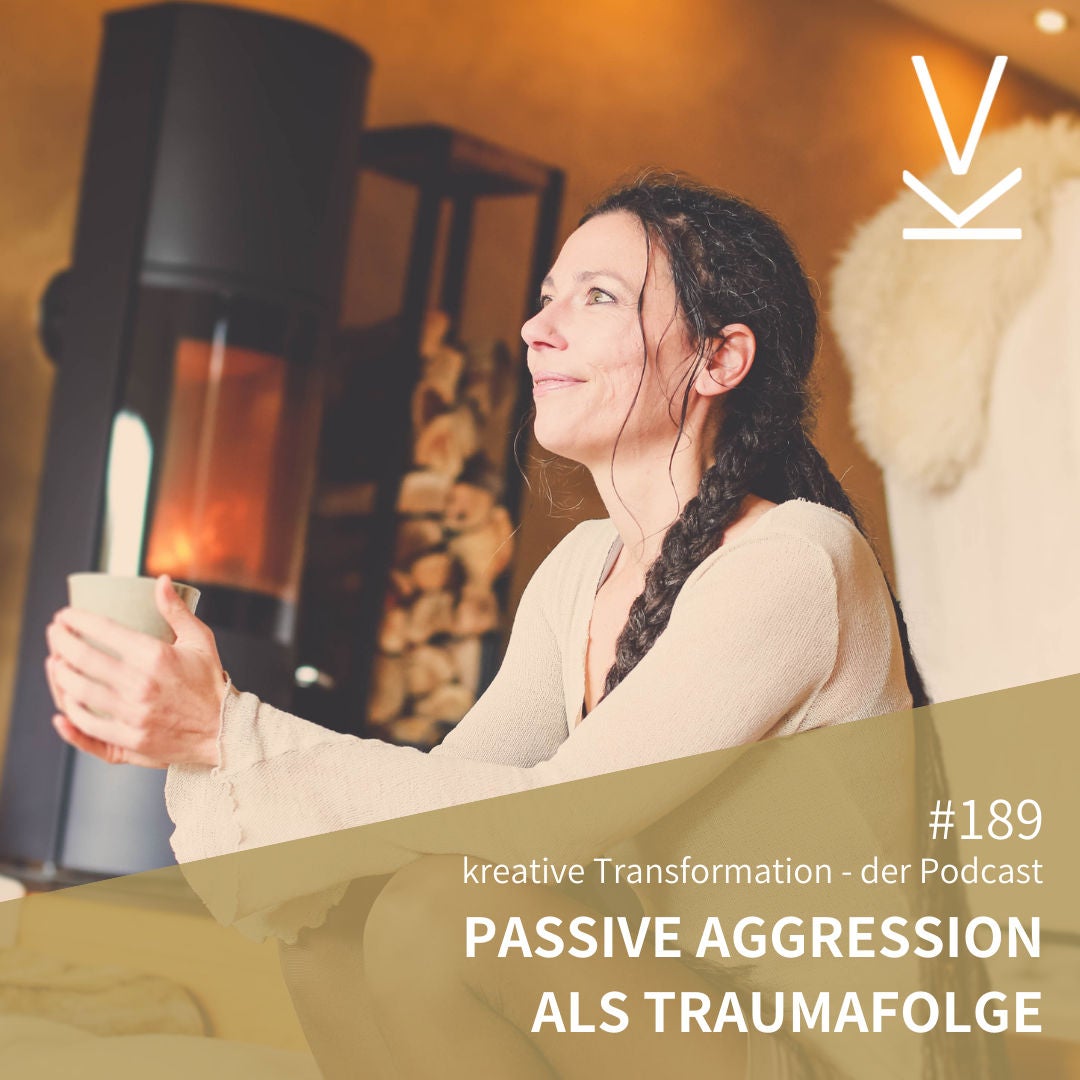 #189 Passive Aggression als Traumafolge