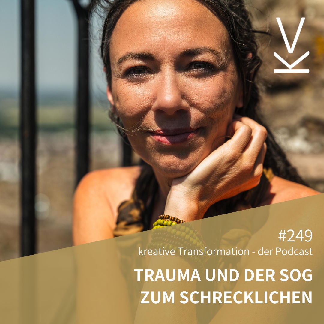#249 Trauma und der Sog zum Schrecklichen