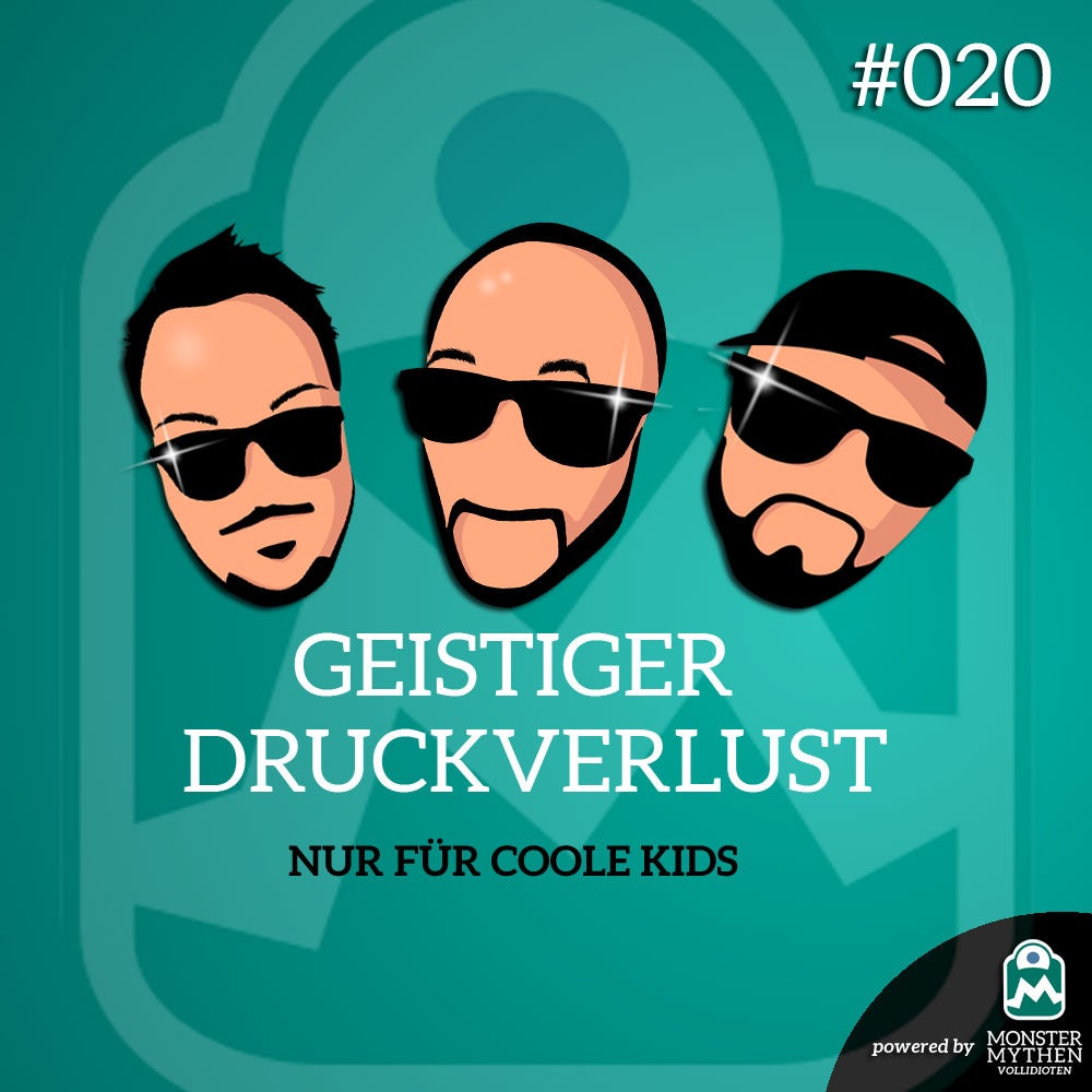 Geistiger Druckverlust #020 - Nur für coole Kids