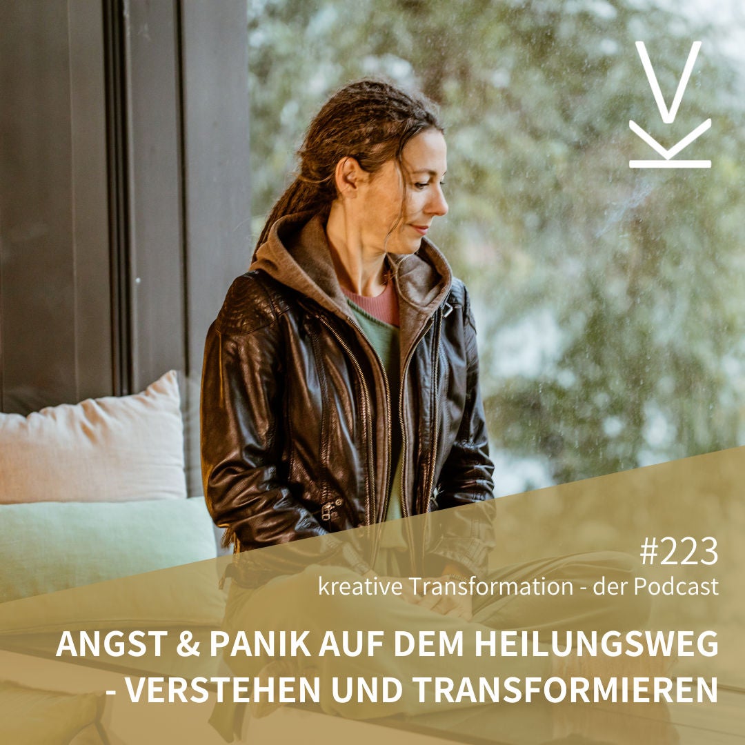 #223 Angst und Panik auf dem Heilungsweg - verstehen und transformieren