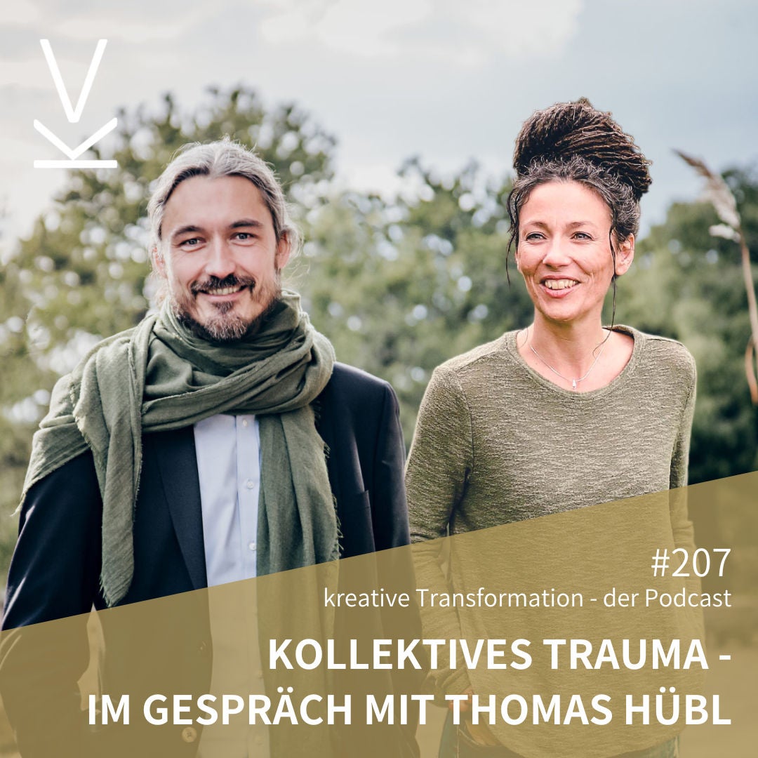 #207 Kollektives Trauma - Im Gespräch mit Thomas Hübl