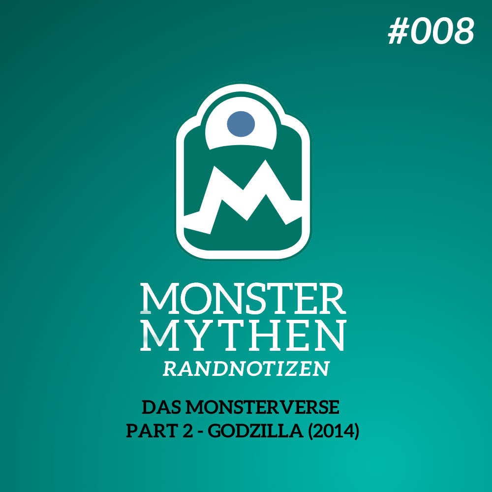 MMR #008 - Das Monsterverse - PART 2 - GODZILLA (Film 2014)