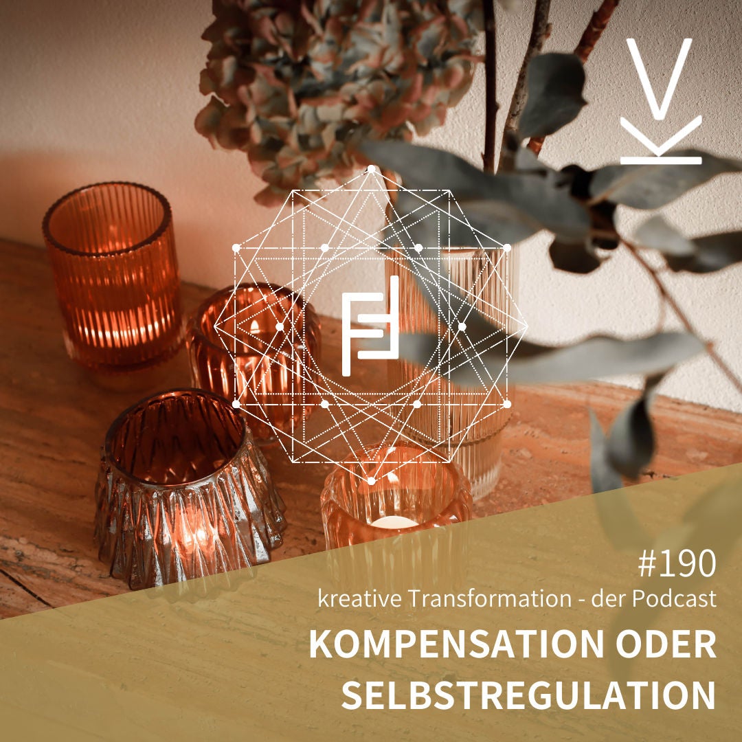 #190 Kompensation oder Selbstregulation?