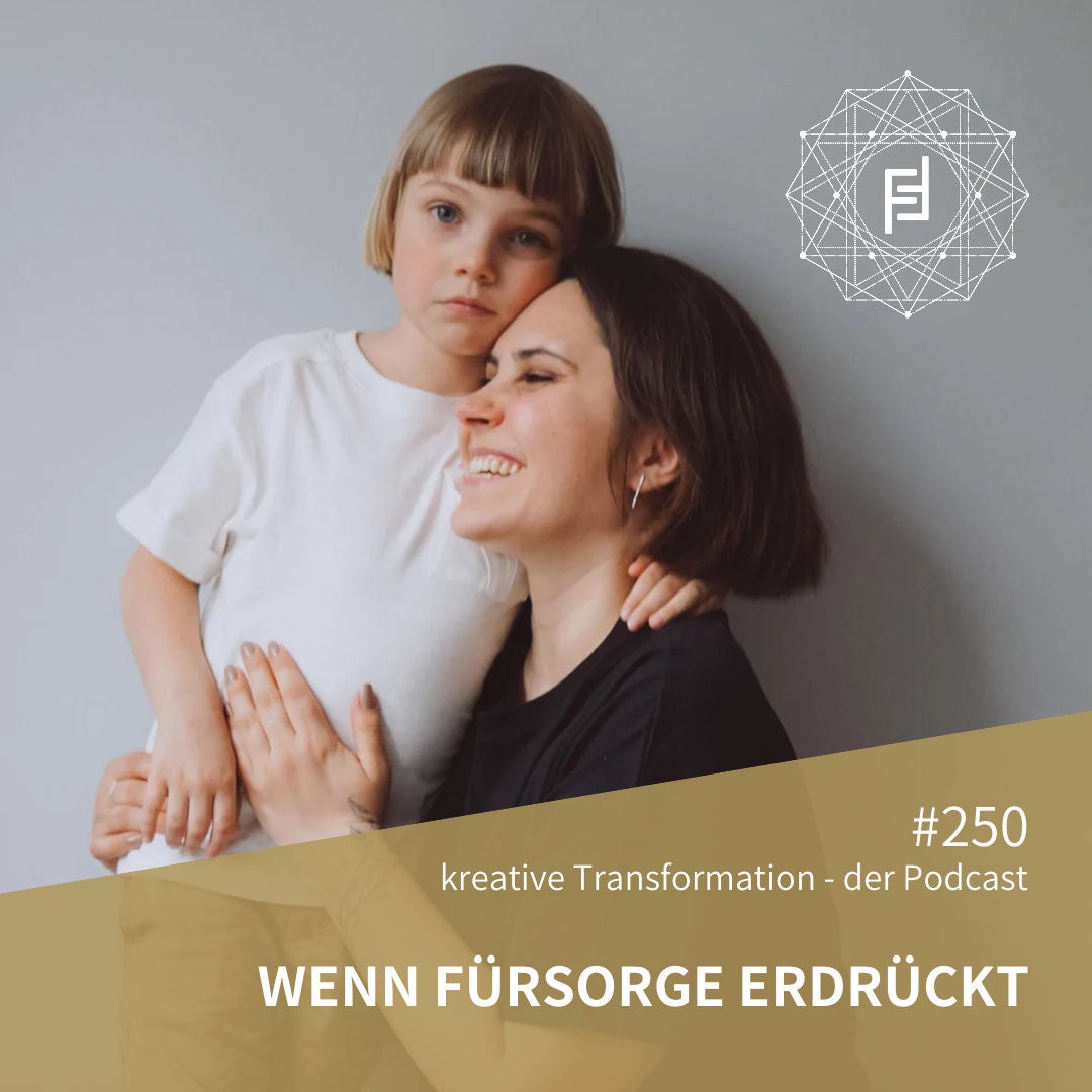 #250 Wenn Fürsorge erdrückt