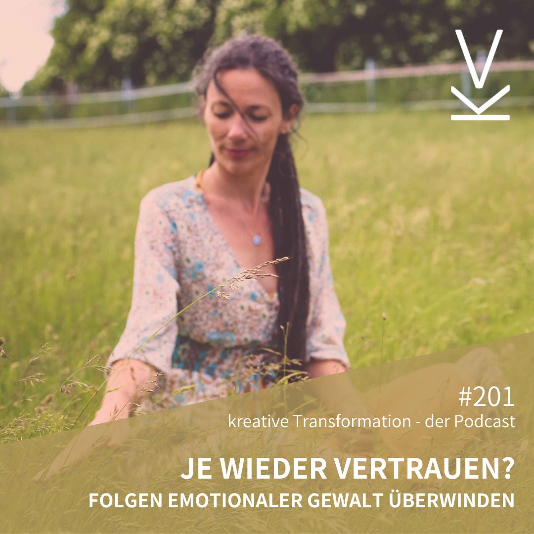 #201 Je wieder Vertrauen? - Folgen emotionaler Gewalt überwinden