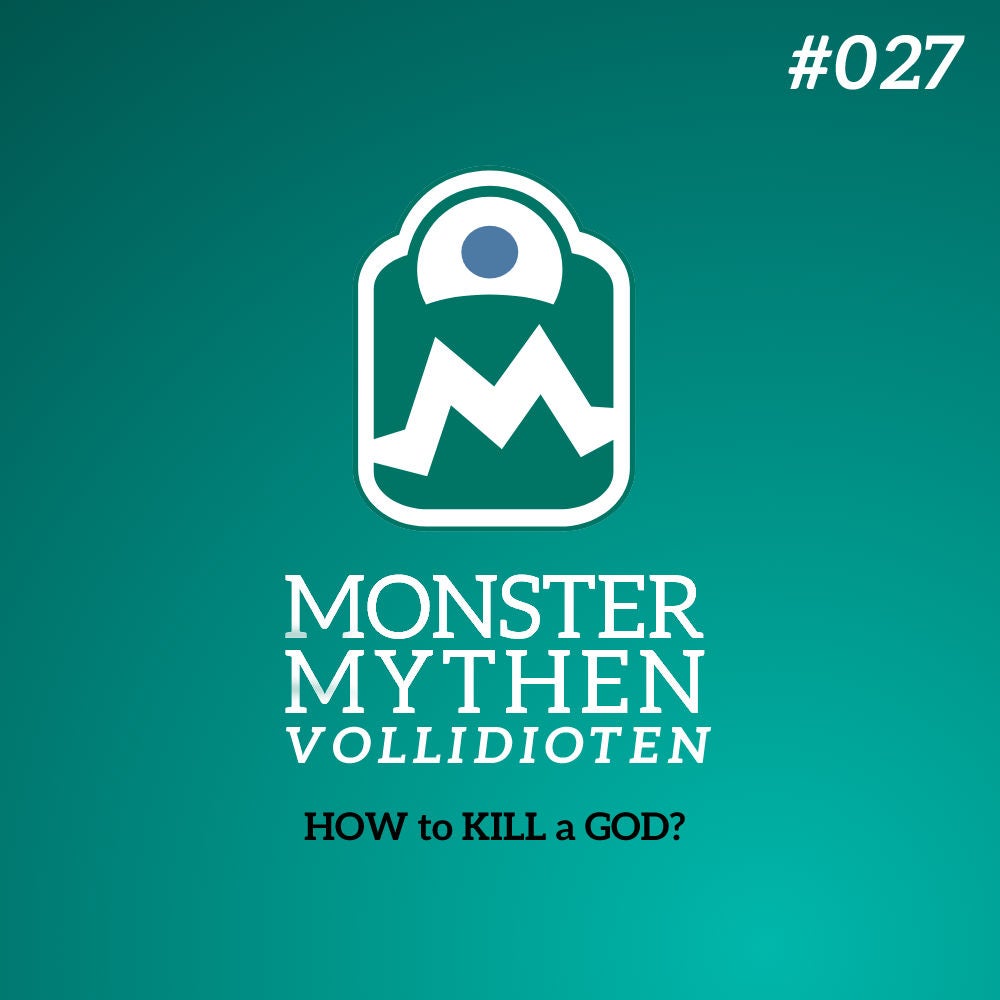 MMV #027 - HOW to KILL a GOD?