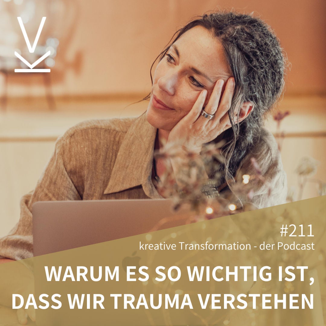 #211 Warum es so wichtig ist, dass wir Trauma verstehen