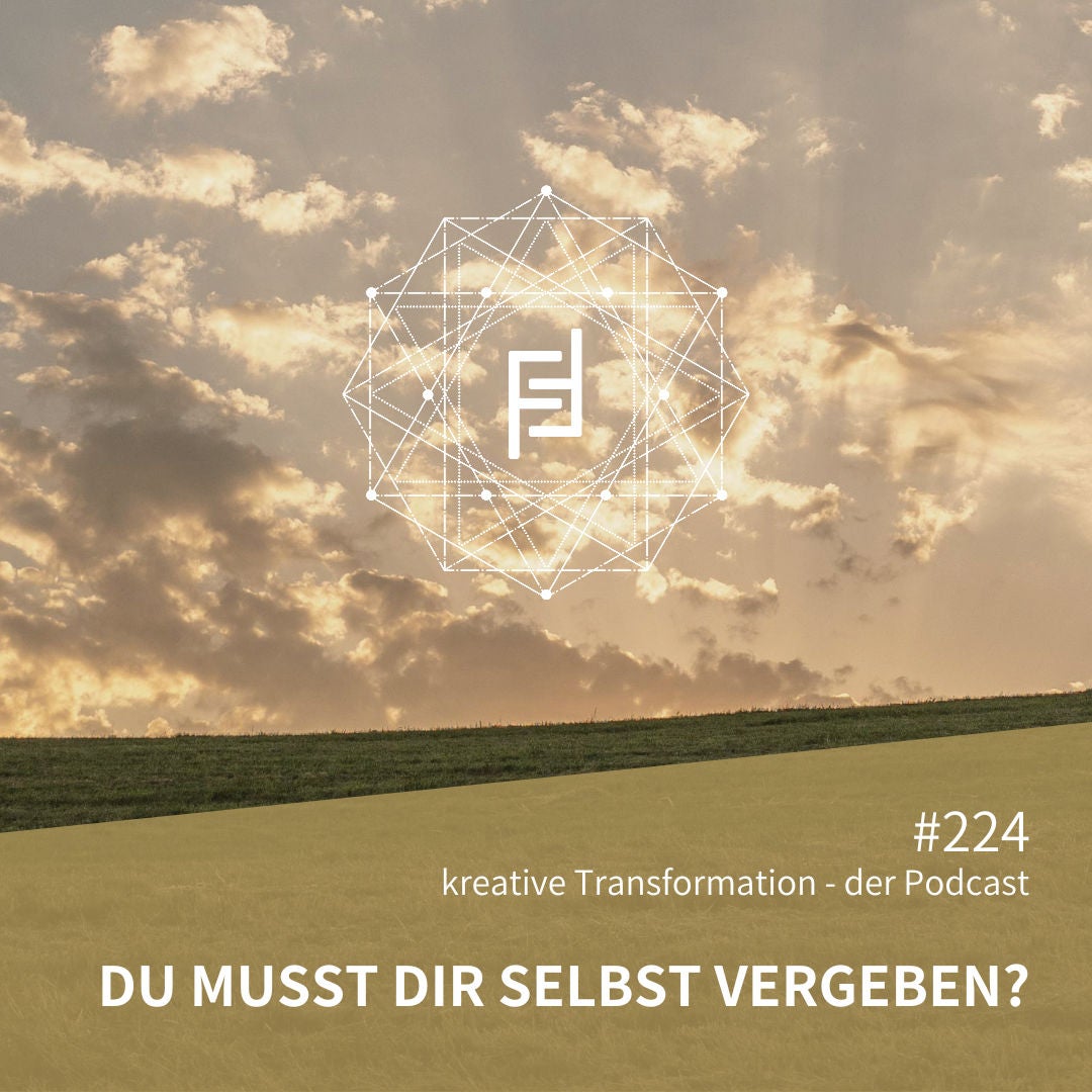 #224 Du musst dir selbst vergeben?