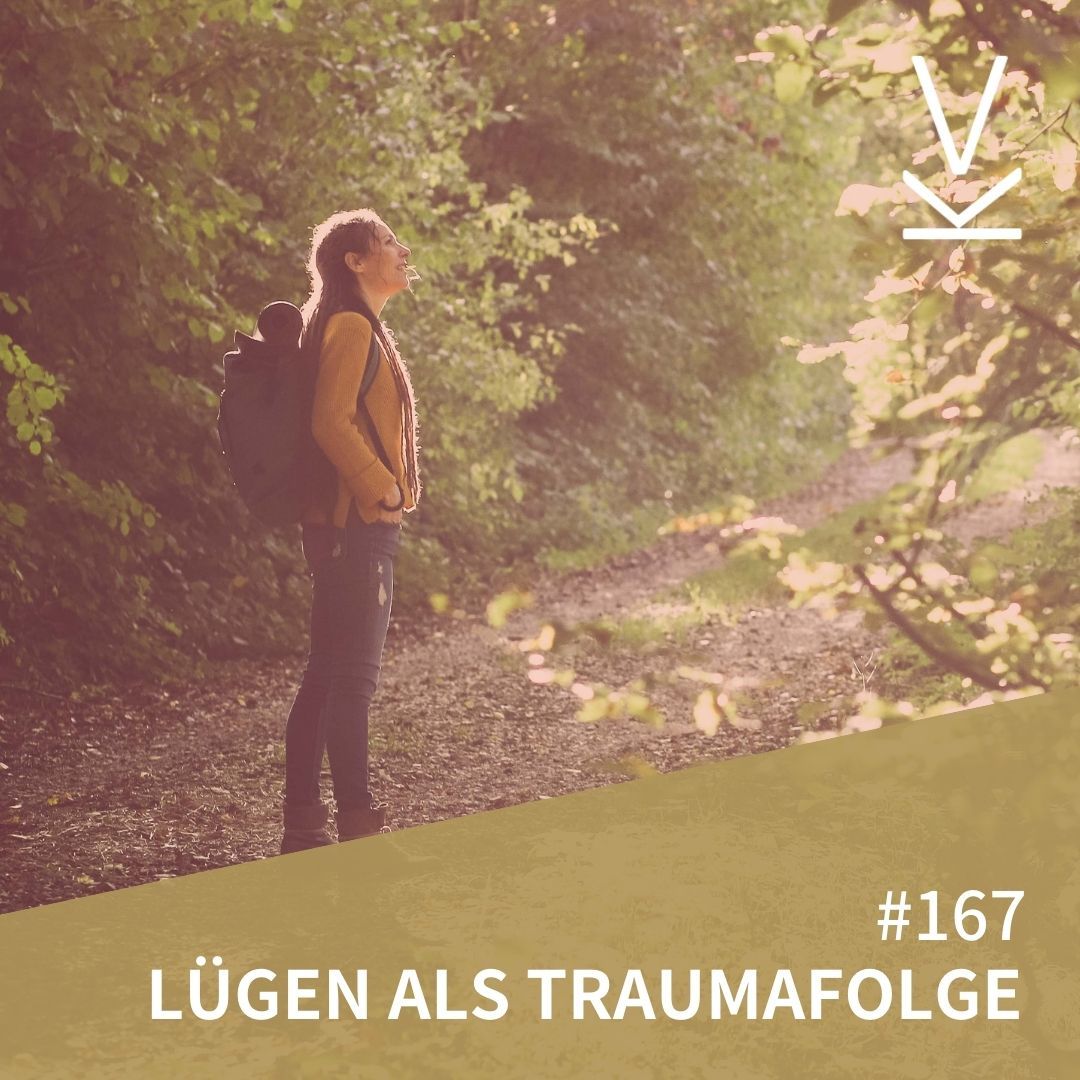 #167 Lügen als Traumafolge
