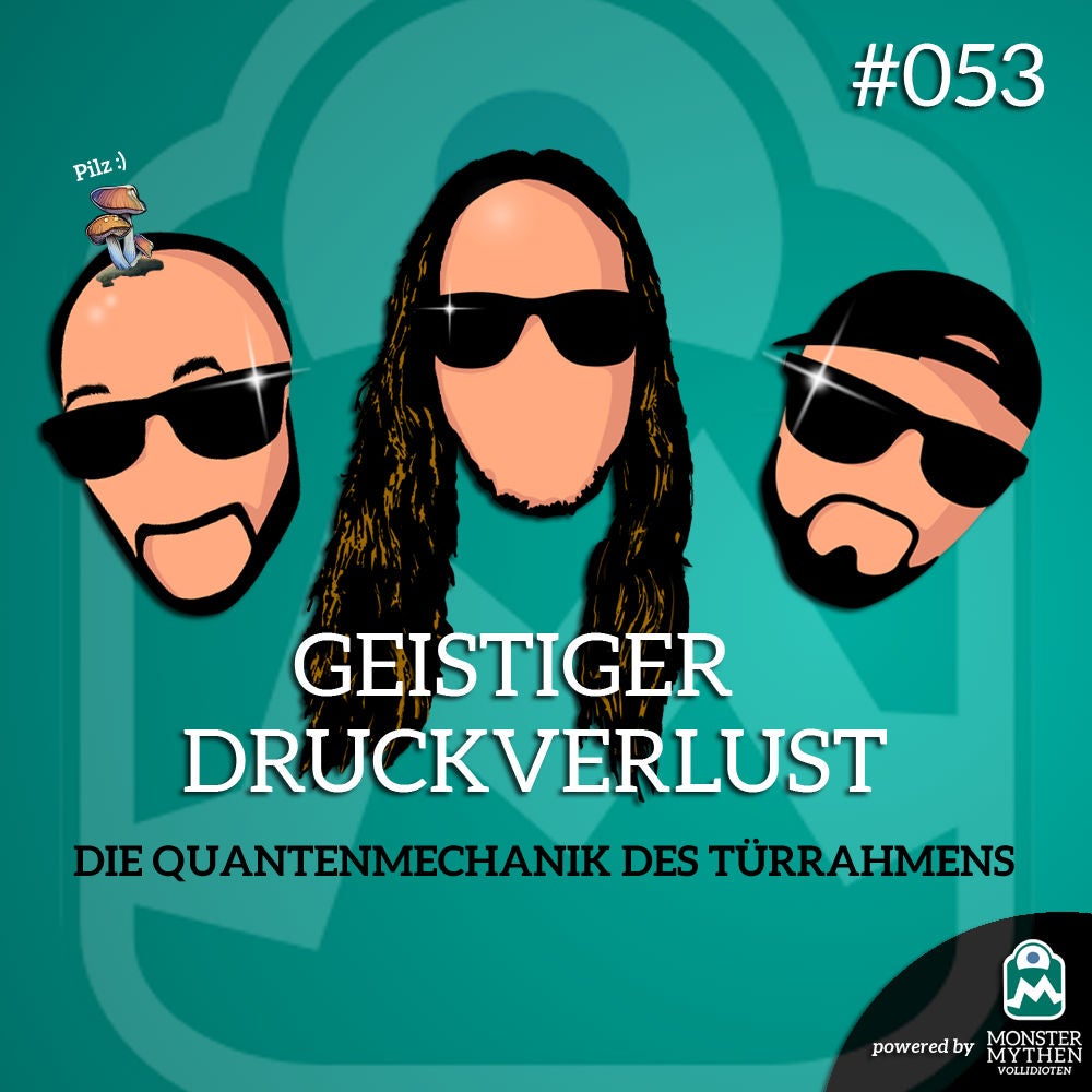 Geistiger Druckverlust #053 - Die Quantenmechanik des Türrahmens