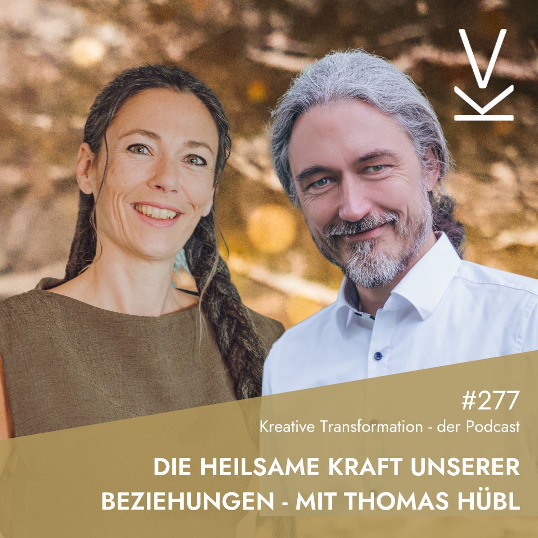 #277 Die heilsame Kraft unserer Beziehungen - mit Thomas Hübl