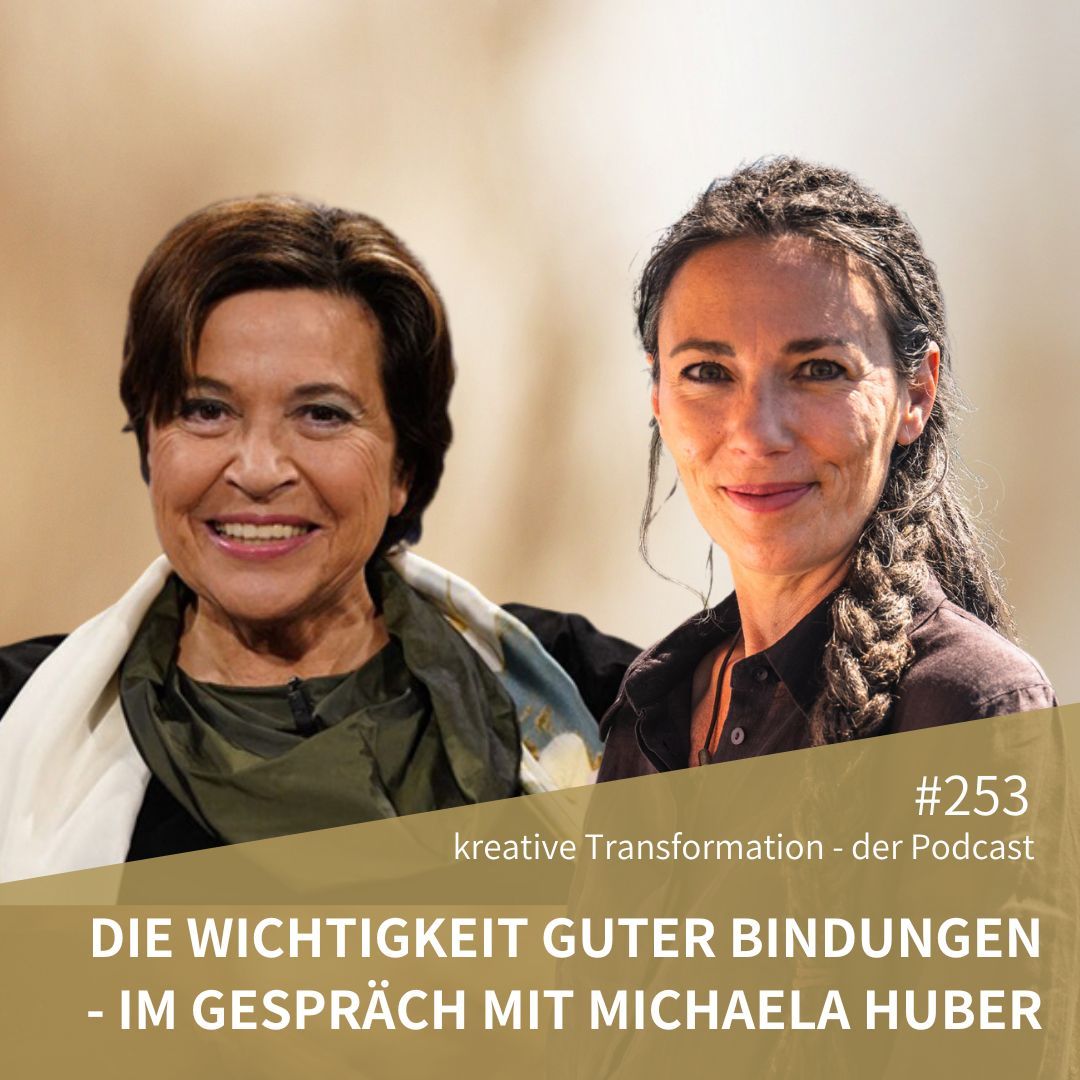 #253 Die Wichtigkeit guter Bindungen - Im Gespräch mit Michaela Huber