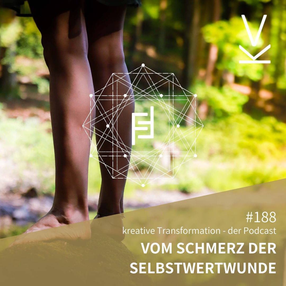 #188 Vom Schmerz der Selbstwertwunde