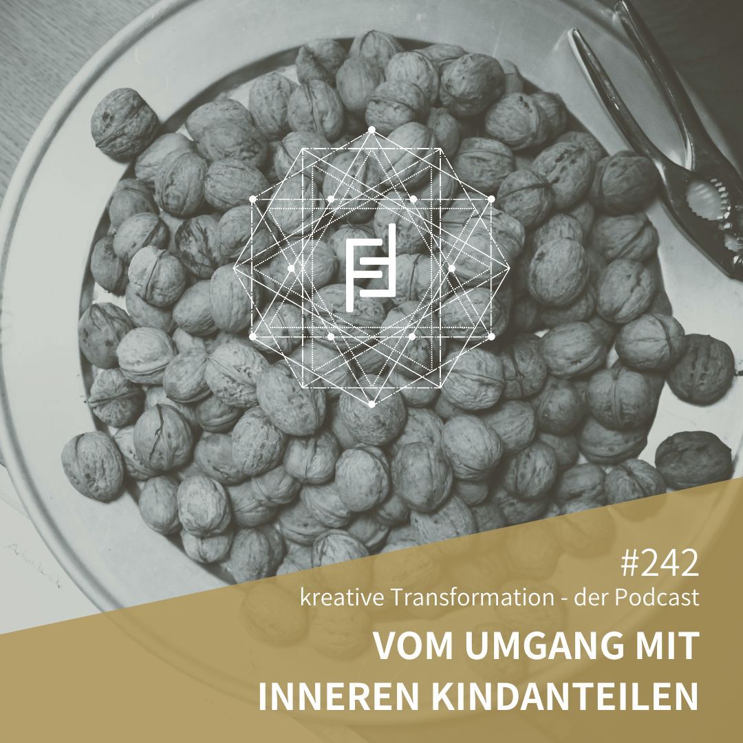 #242 Vom Umgang mit inneren Kindanteilen