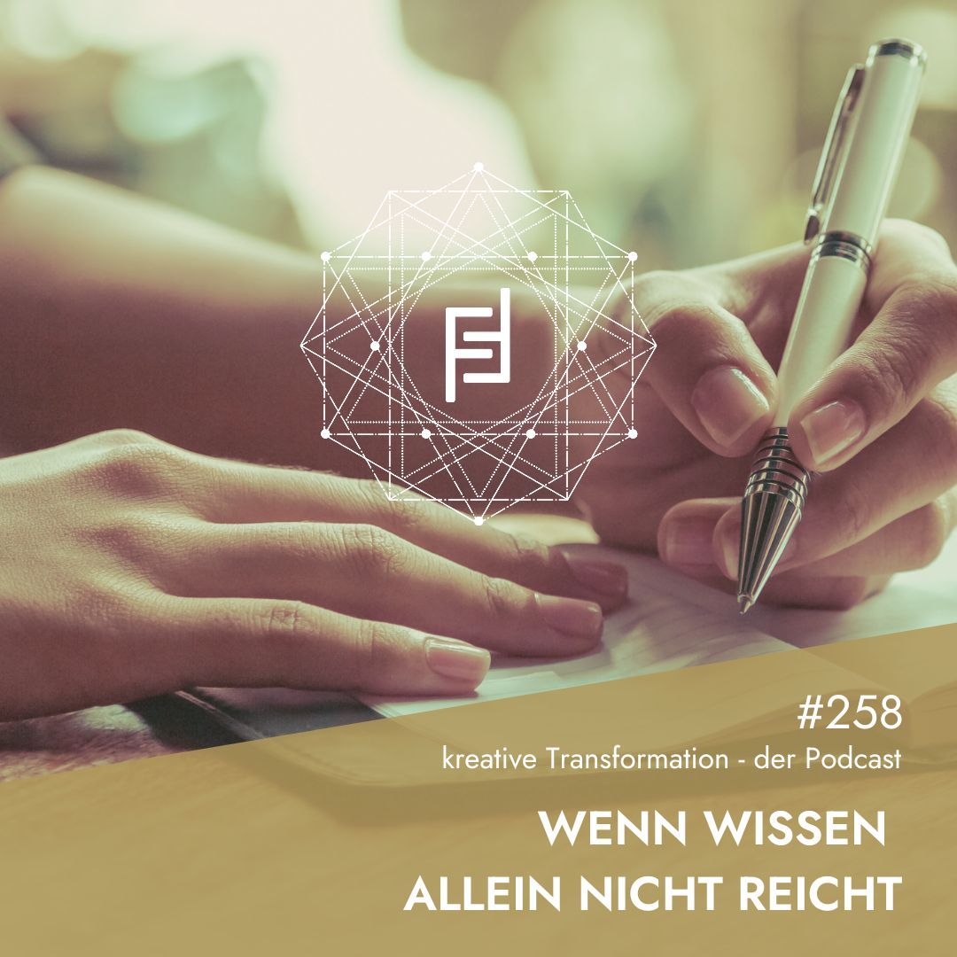 #258 Wenn Wissen allein nicht reicht