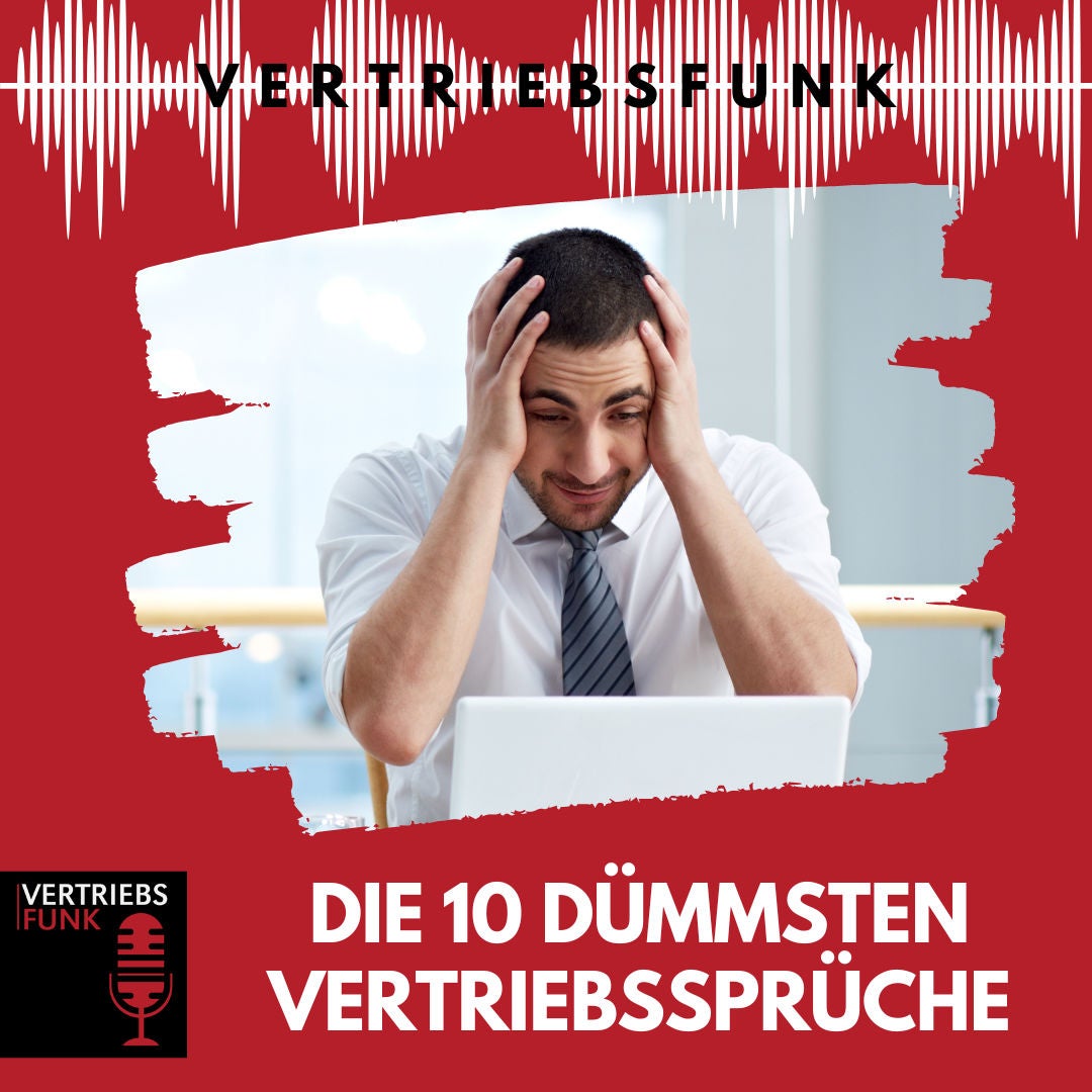 #889 Die 10 dümmsten Vertriebssprüche