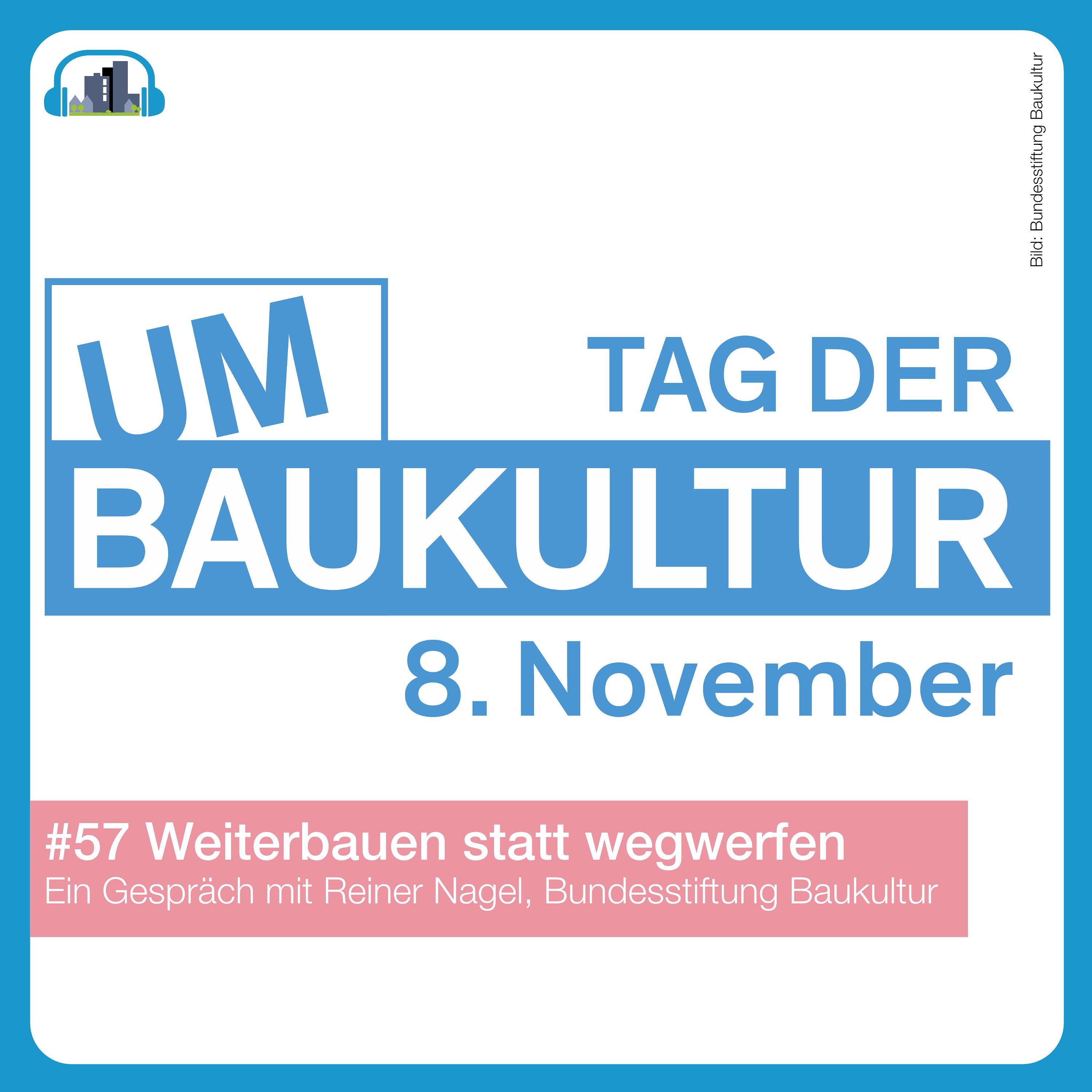 #57 Tag der Umbaukultur – Weiterbauen statt wegwerfen