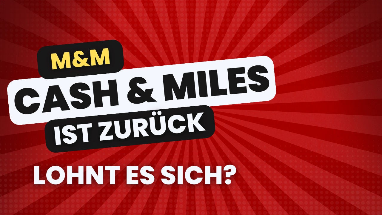 #260 - Miles & More: Cash & Miles ist zurück - Lohnt es sich?