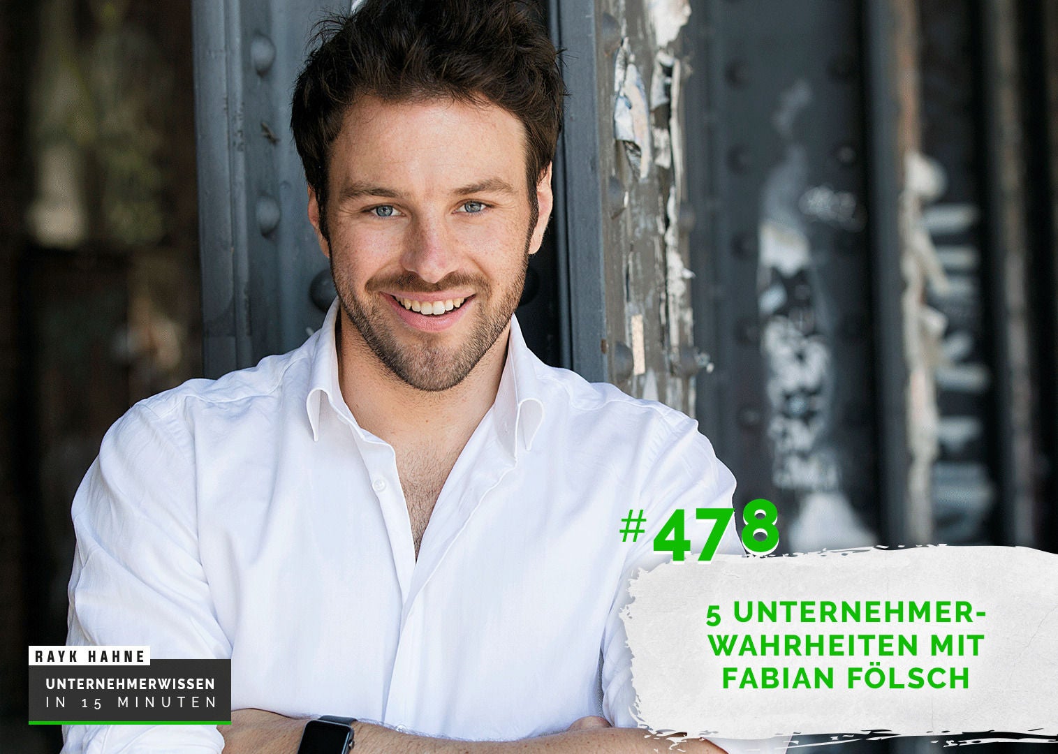 478: Triff bessere Entscheidungen - 5 Unternehmerwahrheiten mit Fabian Fölsch