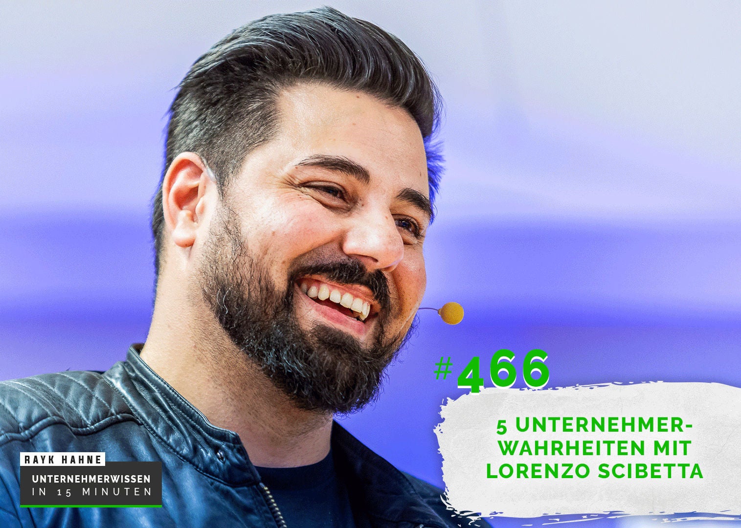 466: Dein Versprechen - 5 Unternehmerwahrheiten mit Lorenzo Scibetta