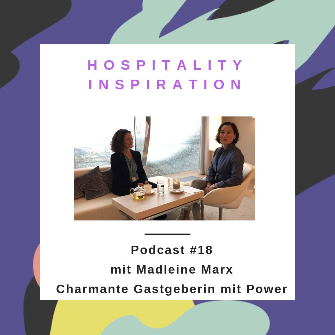 #18 Frauenpower mit viel positiver Energie und immer den Menschen im Blick - mit Madeleine Marx GM im The Westin Hamburg 2/2