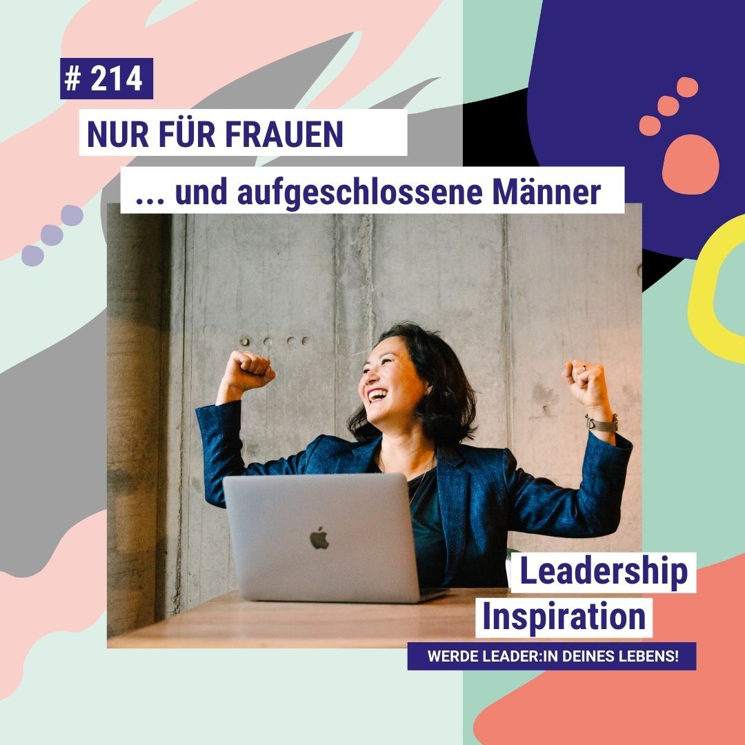 #214 NUR FÜR FRAUEN … und aufgeschlossene Männer 😉