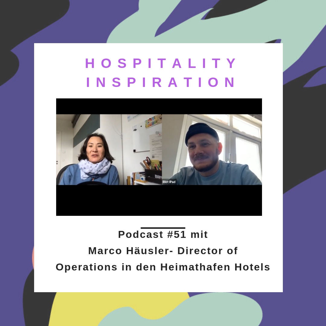 #51 Wie kannst du Mitarbeiter in einer Branche motivieren, die wirklich viel verlangt? Mit Marco Häusler, Director of Operations in den Heimathafen Hotels 1/2