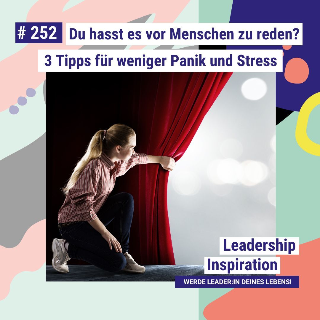 #252 Du hasst es, vor Menschen zu reden? 3 Tipps für weniger Panik und Stress