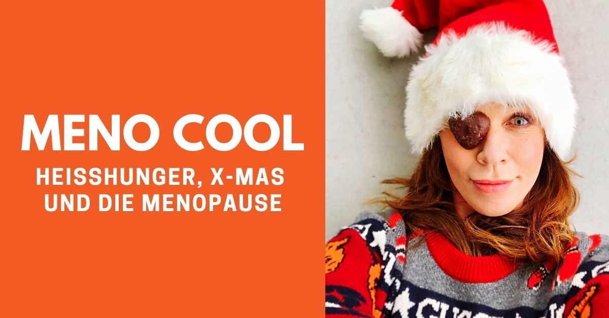#1 Heißhunger, X-Mas und die Menopause