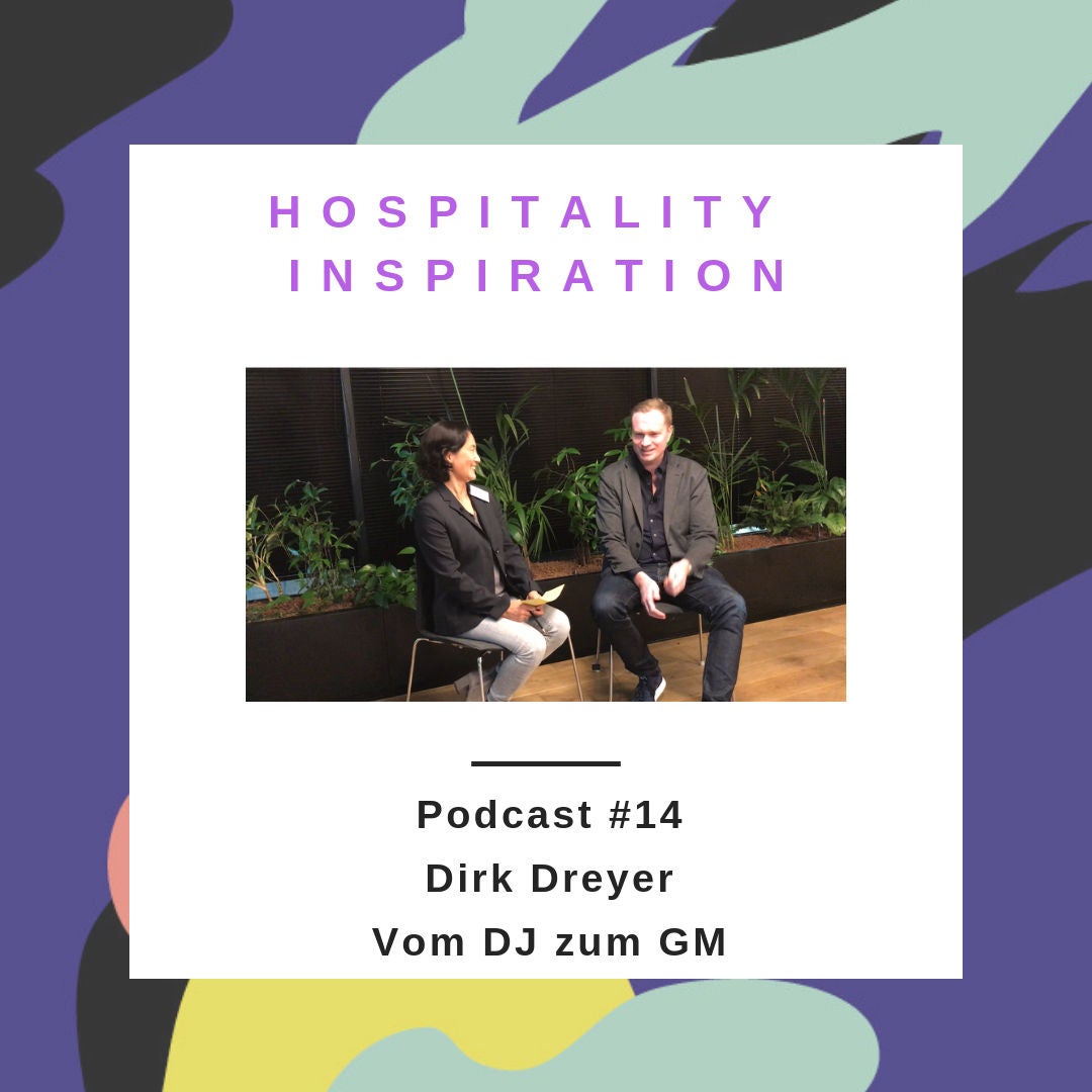#14 Wenn du als Quereinsteiger ein paar Insider von jemandem haben möchtest, der es in der Hospitality geschafft hat - mit Dirk Dreyer GM im 25hours Hotel Bikini Berlin