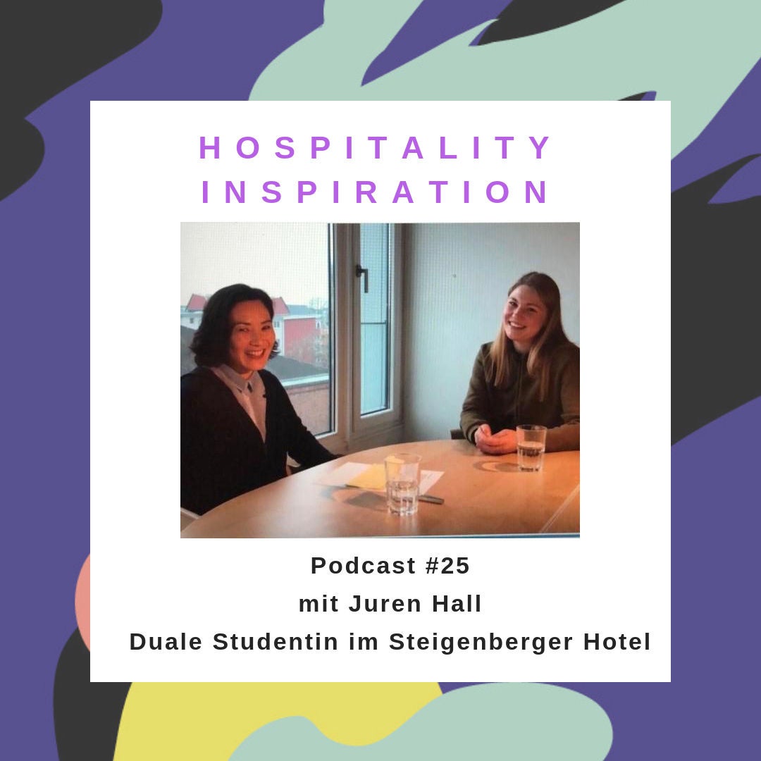 #25 Generation Z- wie:zielorientiert, zielstrebig und ziemlich fleißig! Mit Juren Hall, Duale Studentin im Steigenberger Hotel Hamburg 1/2