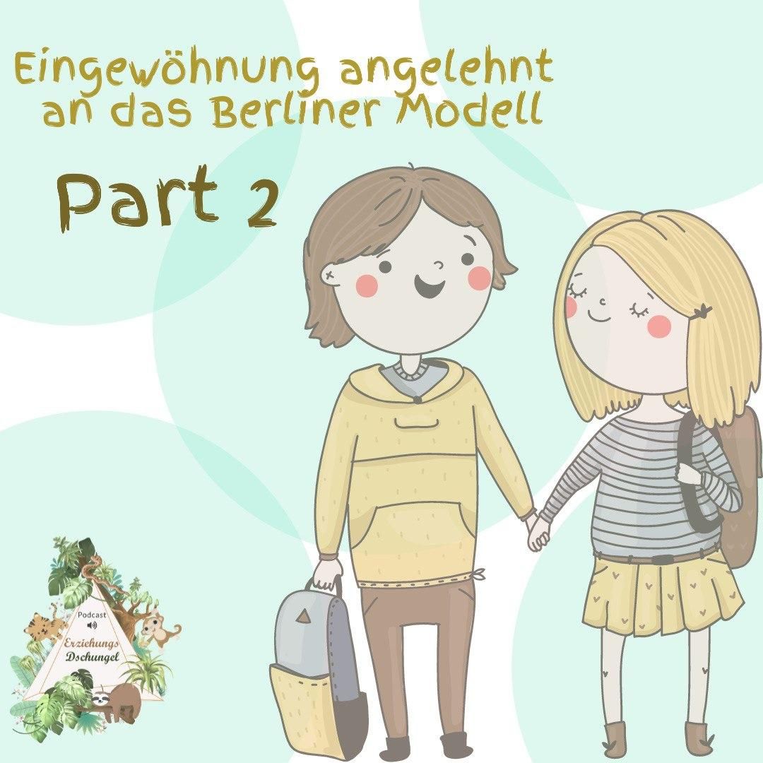 Kita Eingewöhnung angelehnt an das Berliner Modell Part 2